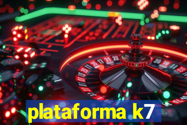 plataforma k7